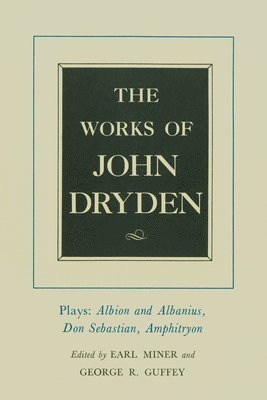 John Dryden, Earl Miner, Prof. Earl Miner - Works of John Dryden, Volume XV, Inbunden