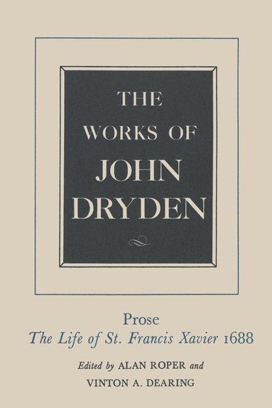 John Dryden, Alan Roper, Vinton A. Dearing - Works of John Dryden, Volume XIX, Inbunden