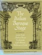 The Italian Baroque Stage: Documents by Guilio Troili, Andrea Pozzo, Ferdinando Galli-Bibiena, Baldassare Orsini 1
