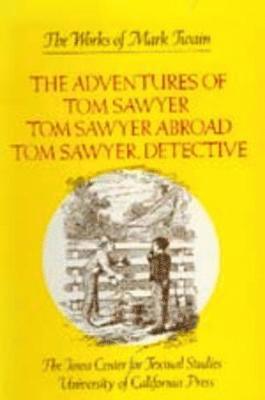 Mark Twain, John C. Gerber, Paul Baender, Terry Firkins - Adventures of Tom Sawyer, Tom Sawyer Abroad, and Tom Sawyer, Detective, Inbunden