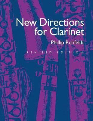 Phillip Rehfeldt - New Directions for Clarinet, Häftad