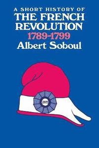 bokomslag A Short History of the French Revolution, 1789-1799