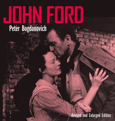 Peter Bogdanovich - John Ford, Revised and Enlarged Edition, Häftad