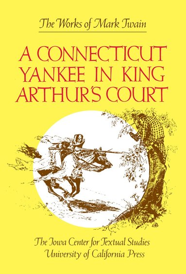 Mark Twain, Bernard L. Stein - Connecticut Yankee in King Arthur's Court, Inbunden