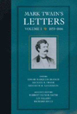 Mark Twain, Edgar Marquess Branch, Michael Barry Frank, Kenneth M. Sanderson, Harriet E. Smith, Lin Salamo, Richard Bucci - Mark Twain's Letters, Volume 1, Inbunden