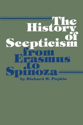 History of Scepticism from Erasmus to Spinoza