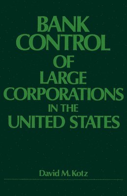 Bank Control of Large Corporations in the United States 1