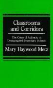 bokomslag Classrooms and Corridors: The Crisis of Authority in Desegregated Secondary Schools
