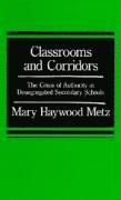 bokomslag Classrooms and Corridors: The Crisis of Authority in Desegregated Secondary Schools