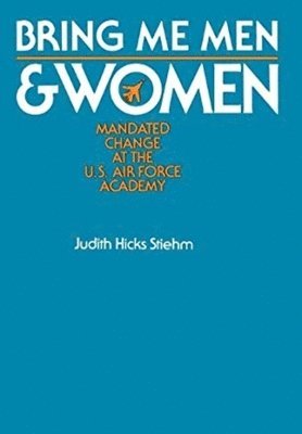 Judith Stiehm - Bring Me Men and Women, Inbunden