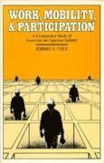 bokomslag Work, Mobility, and Participation: A Comparative Study of American and Japanese Industry