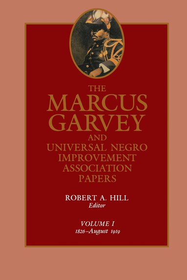 Marcus Garvey, Robert Abraham Hill - Marcus Garvey and Universal Negro Improvement Association Papers, Vol. I, Inbunden