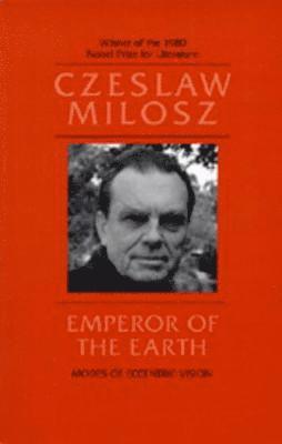 Czeslaw Milosz - Emperor of the Earth, Häftad