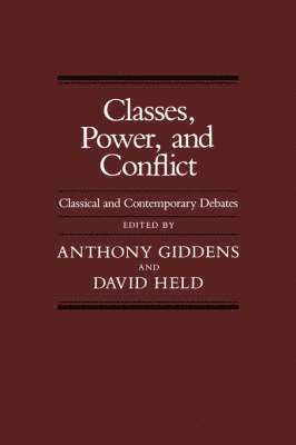 Anthony Giddens, David Held - Classes, Power, and Conflict: Classical and Contemporary Debates, Häftad