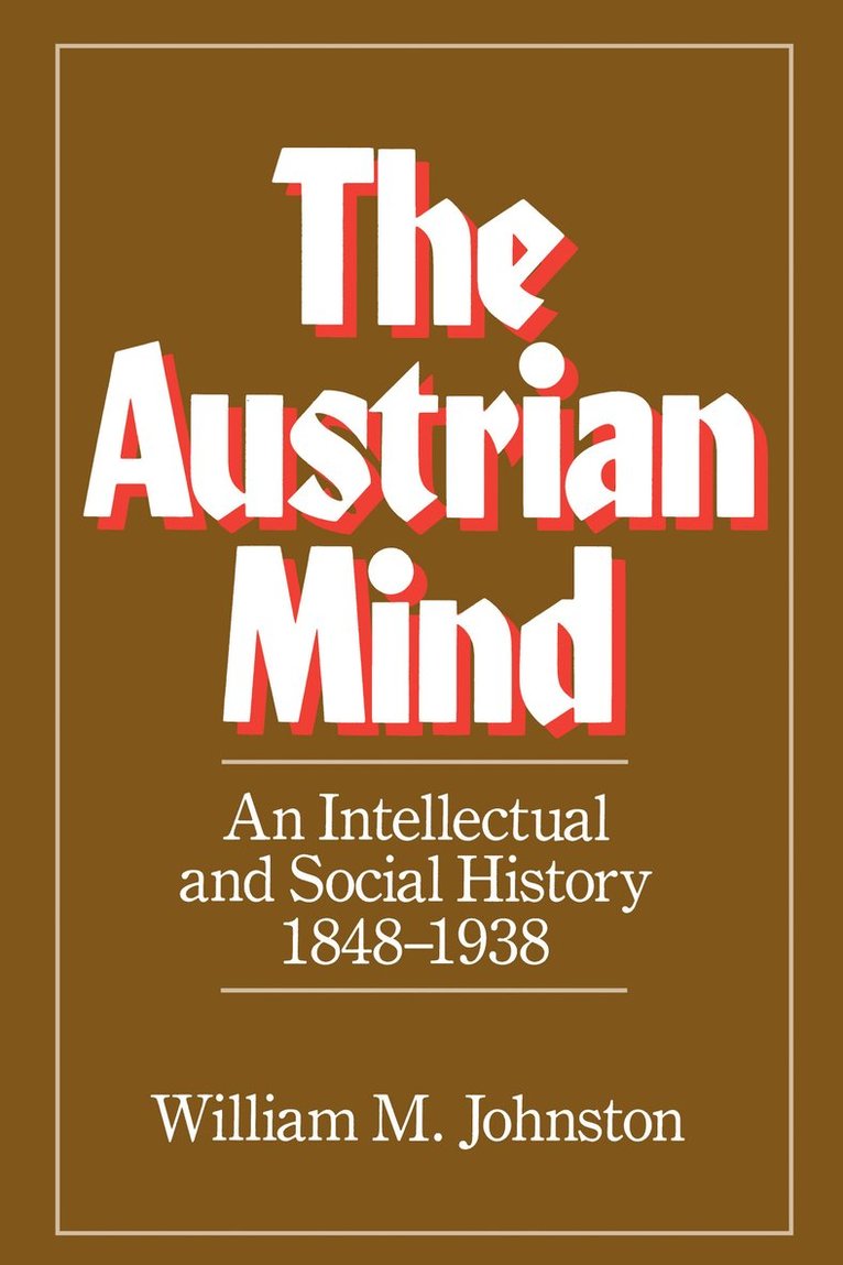 William M. Johnston - Austrian Mind, Häftad