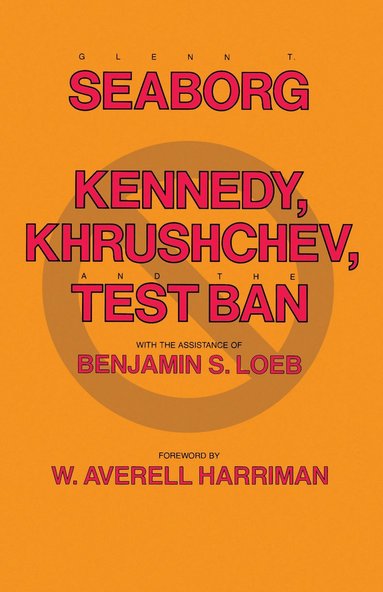 bokomslag Kennedy, Khrushchev and the Test Ban