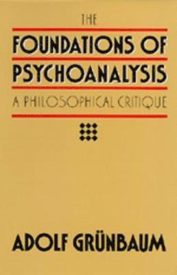 Adolf Grunbaum - Foundations of Psychoanalysis, Häftad