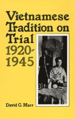 Vietnamese Tradition on Trial, 1920-1945 1