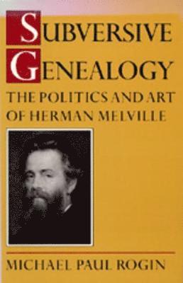 Michael Rogin - Subversive Genealogy, Häftad