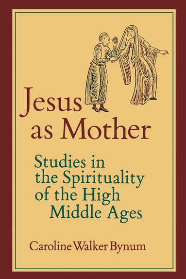 Caroline Walker Bynum - Jesus as Mother, Häftad