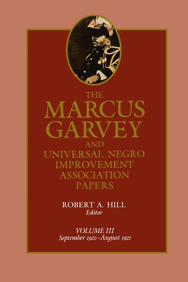 Marcus Garvey, Robert Abraham Hill - Marcus Garvey and Universal Negro Improvement Association Papers, Vol. III, Inbunden