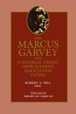 The Marcus Garvey and Universal Negro Improvement Association Papers, Vol. III 1