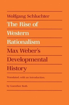 Wolfgang Schluchter - Rise of Western Rationalism, Häftad