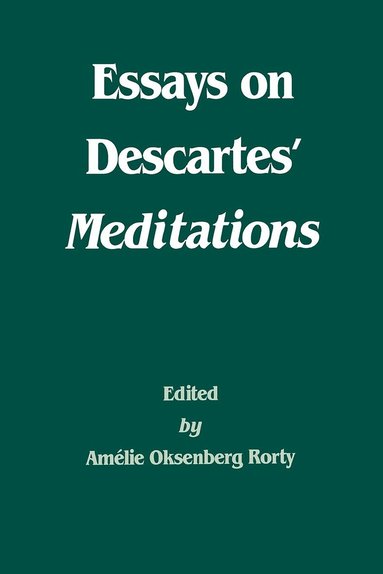 Amélie Oksenberg Rorty - Essays on Descartes' Meditations, Häftad