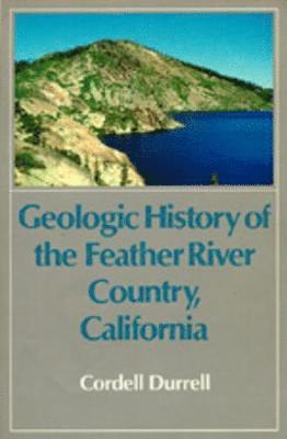 bokomslag Geologic History of the Feather River Country, California