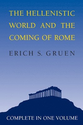 The Hellenistic World and the Coming of Rome 1