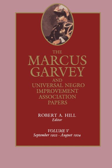 Marcus Garvey, Robert Abraham Hill - Marcus Garvey and Universal Negro Improvement Association Papers, Vol. V, Inbunden