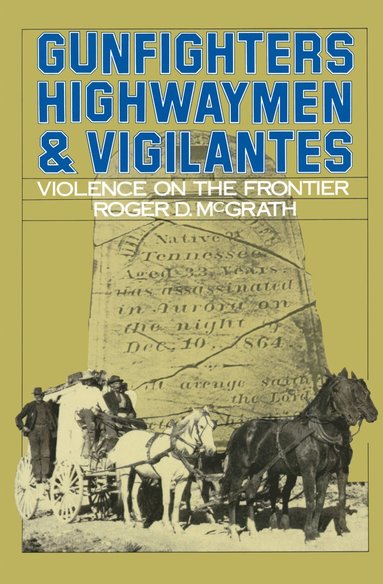 bokomslag Gunfighters, Highwaymen, and Vigilantes