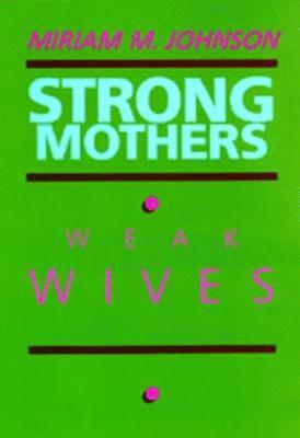 Strong Mothers, Weak Wives 1