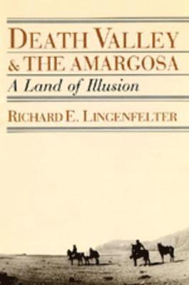 Richard E. Lingenfelter - Death Valley and the Amargosa, Häftad