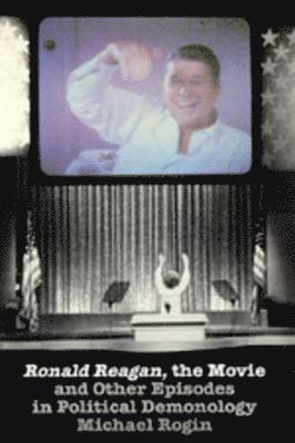 Michael Rogin - Ronald Reagan The Movie, Häftad