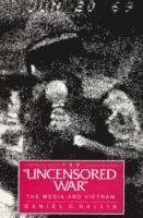 Daniel C. Hallin - Uncensored War, Häftad