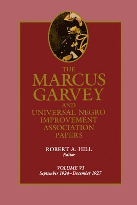 Marcus Garvey and Universal Negro Improvement Association Papers, Vol. VI