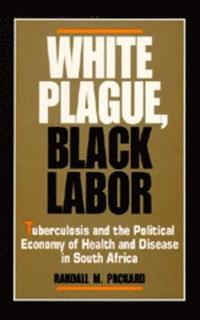 bokomslag White Plague, Black Labor