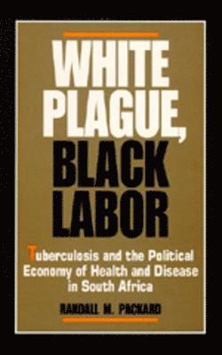bokomslag White Plague, Black Labor
