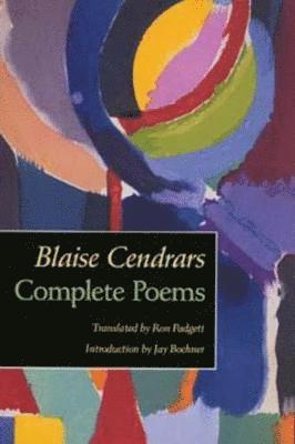Blaise Cendrars - Complete Poems, Häftad