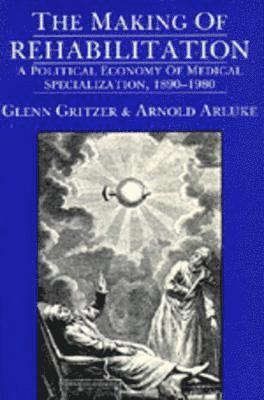 Glenn Gritzer, Arnold Arluke - Making of Rehabilitation, Häftad