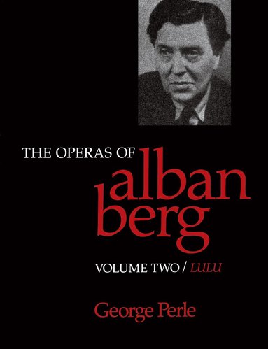 George Perle - Operas of Alban Berg, Volume II, Häftad