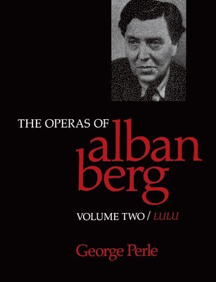 bokomslag The Operas of Alban Berg, Volume II