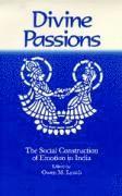 bokomslag Divine Passions: The Social Construction of Emotion in India