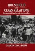bokomslag Household and Class Relations: The Peasant Economy of the Northern Peruvian Highlands, 1900-1980