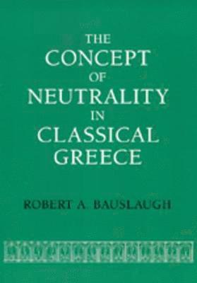 The Concept of Neutrality in Classical Greece 1