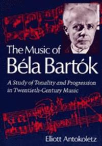 bokomslag The Music of Bela Bartok
