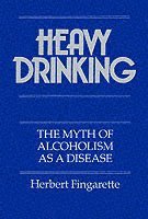 Herbert Fingarette - Heavy Drinking, Häftad