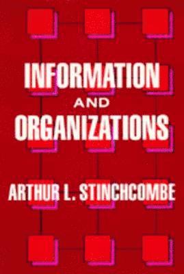 Arthur L. Stinchcombe - Information and Organizations, Häftad
