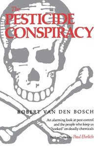 bokomslag The Pesticide Conspiracy